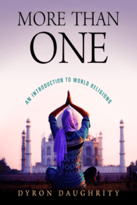 Book cover image - More than One: An Introduction to World Religions by Dyron Daughrity